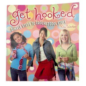 Get Hooked by Kim Werker Simples Steps to Crochet Cool Stuff Paperback Book